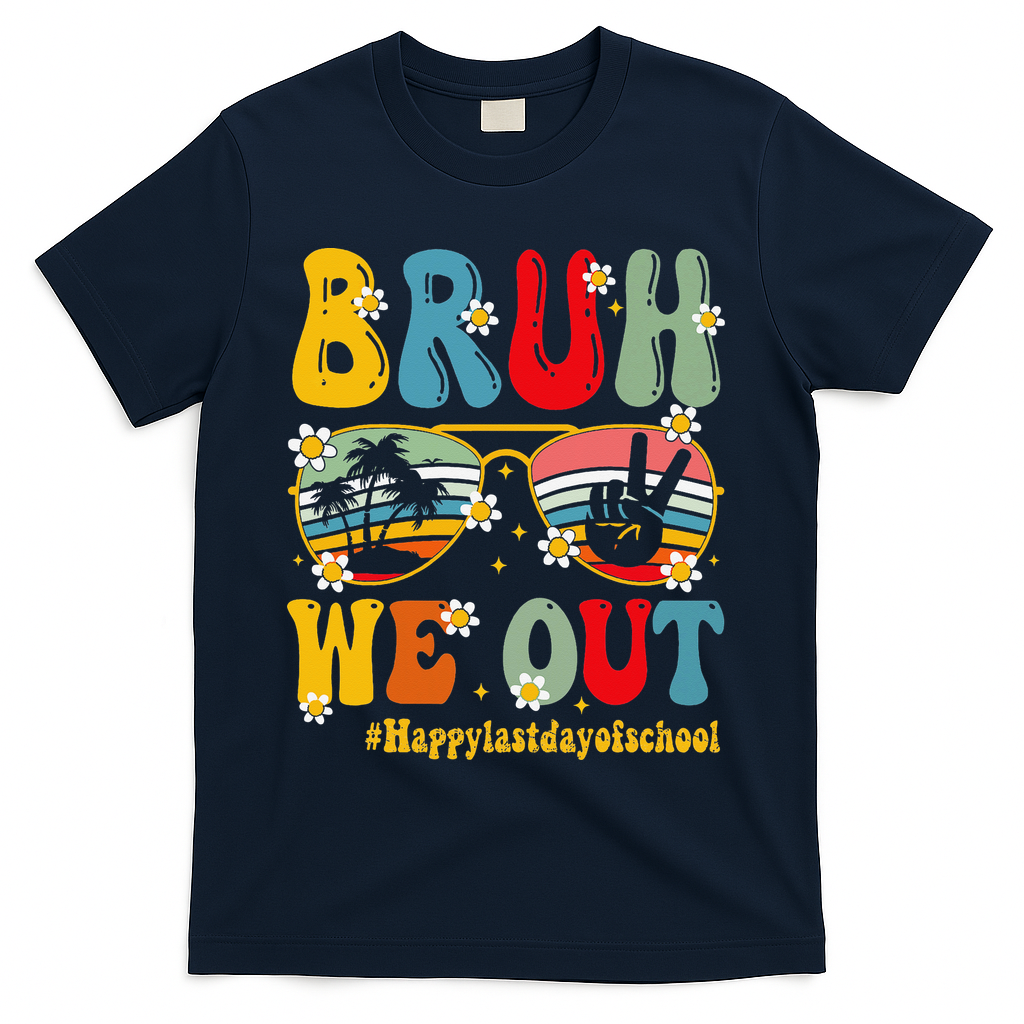 Bruh We Out Happy Last Day Of School Teacher Student Summer T-Shirt - Navy