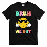 Bruh We Out Happy Last Day Of School Teacher Graduation T-Shirt - Black