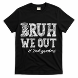 Bruh We Out 2nd Graders Graduation 2nd Grade Teachers T-Shirt - Black