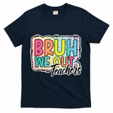 Bruh We Out Teachers Cute End Of School Year Summer Groovy T-Shirt - Navy