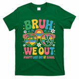 Bruh We Out Teachers Happy Last Day Of School Groovy T-Shirt - Green