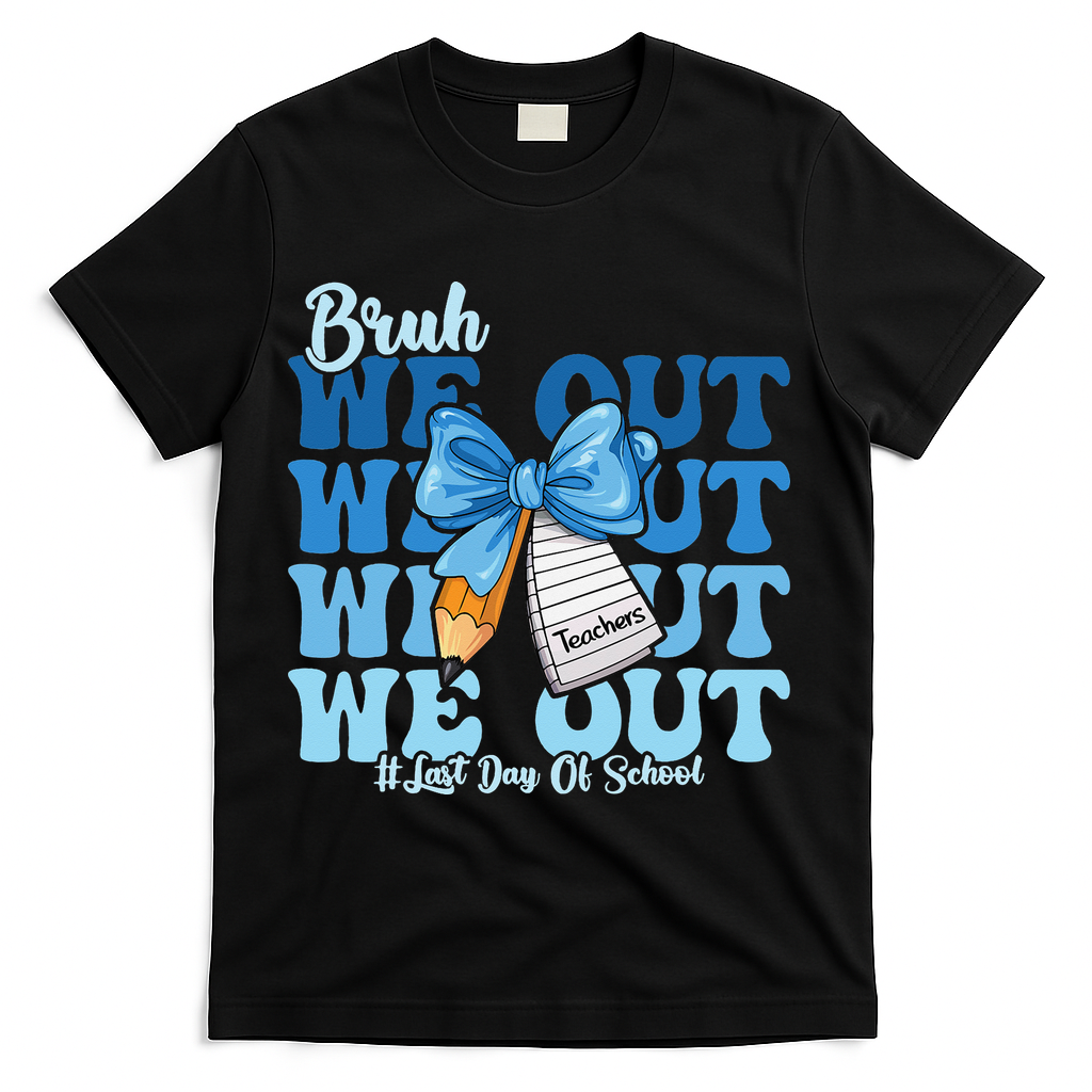 Bruh We Out Happy Last Day Of School Coquette Bow T-Shirt - Black