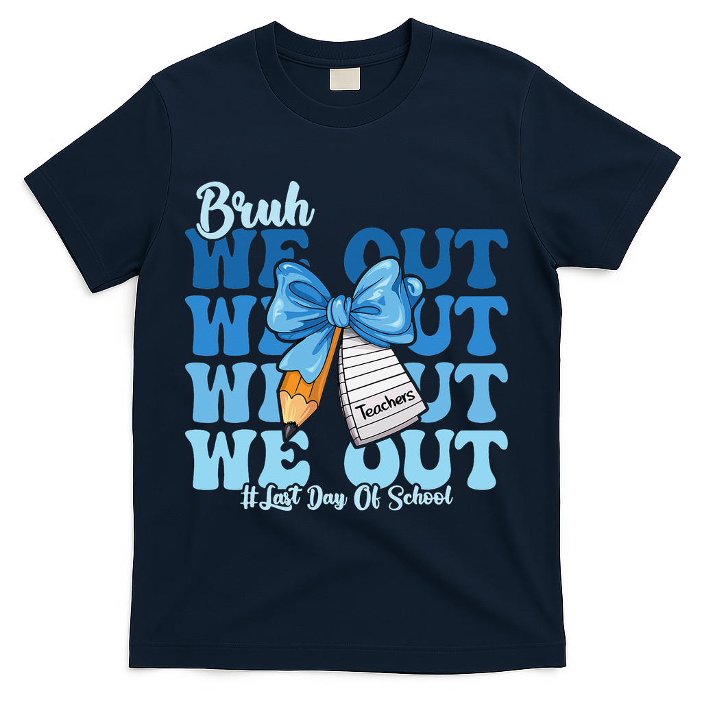 Bruh We Out Happy Last Day Of School Coquette Bow T-Shirt - Navy