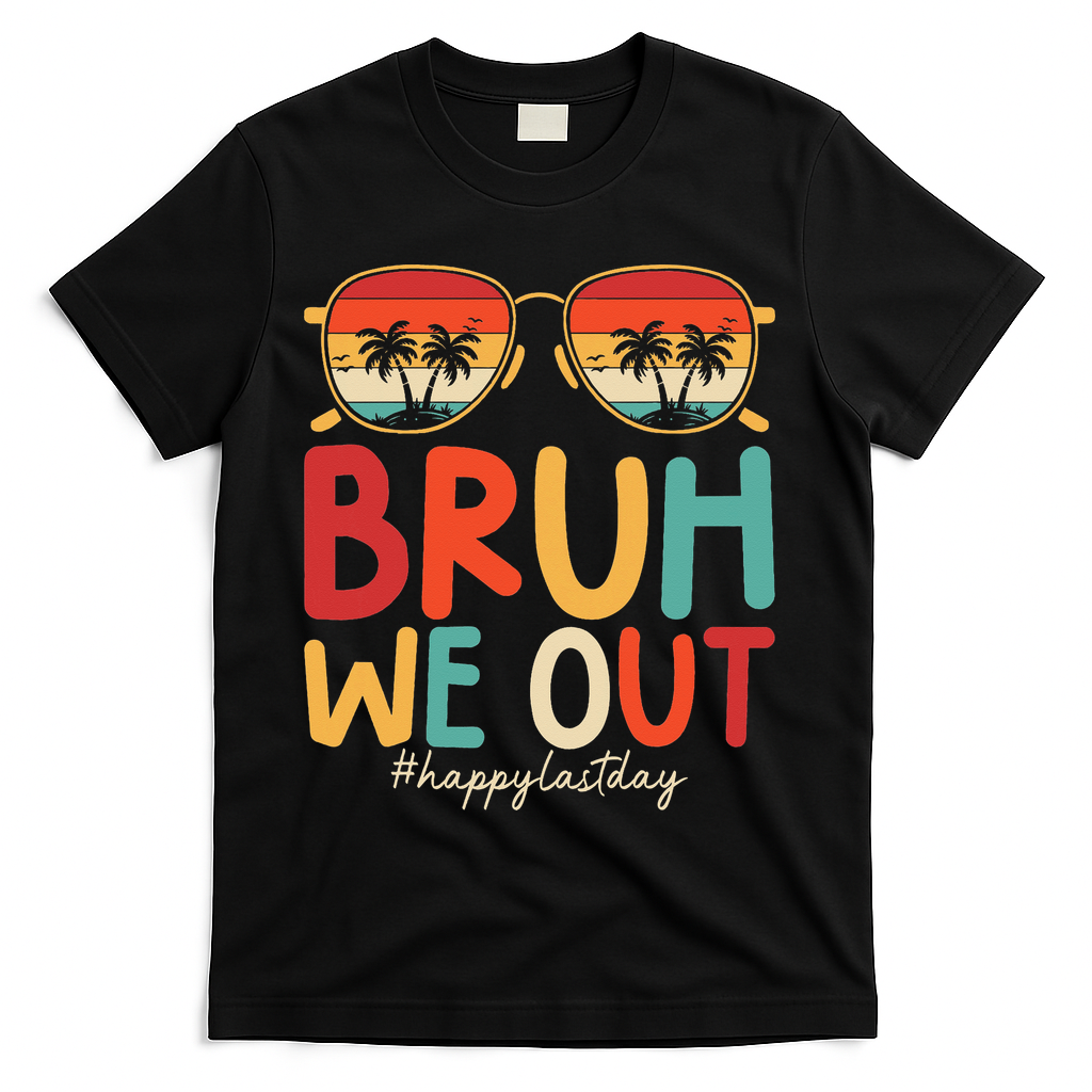 Bruh We Out Funny Last Day Of School Teacher Girl Summer T-Shirt - Black