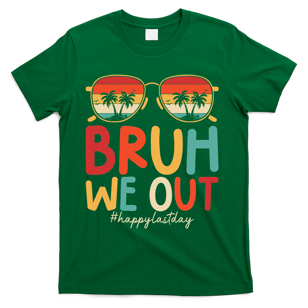Bruh We Out Funny Last Day Of School Teacher Girl Summer T-Shirt - Green
