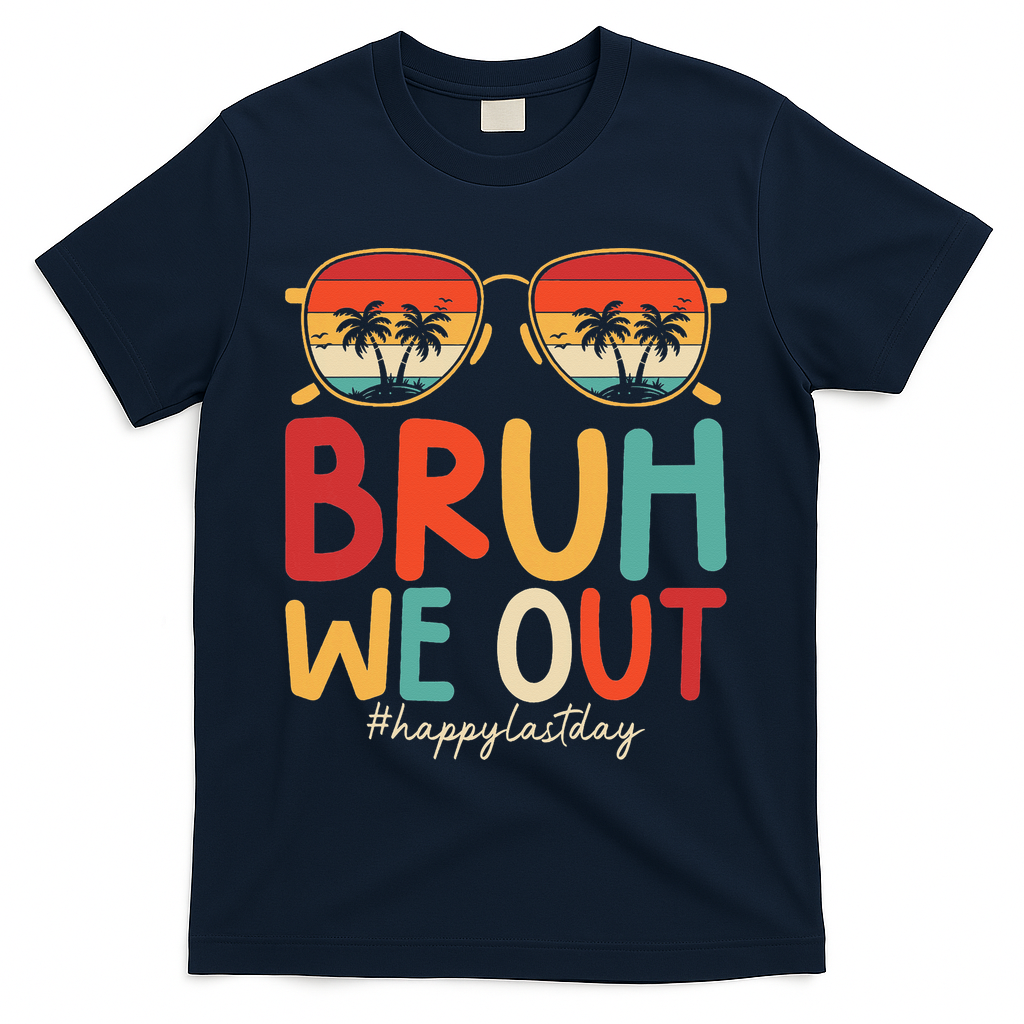 Bruh We Out Funny Last Day Of School Teacher Girl Summer T-Shirt - Navy