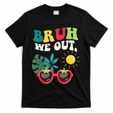 Bruh We Out Teachers Student Summer Happy Last Day Of T-Shirt - Black