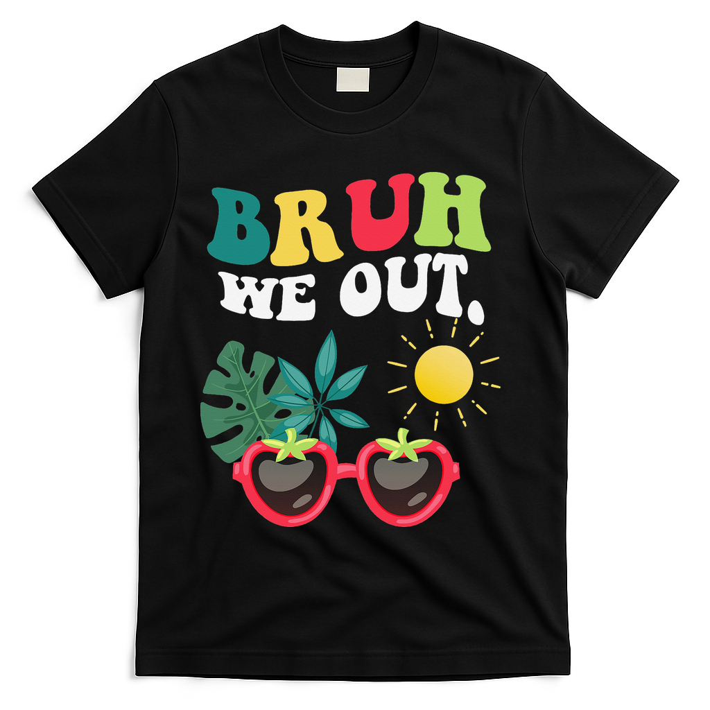 Bruh We Out Teachers Student Summer Happy Last Day Of T-Shirt - Black