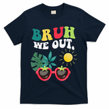 Bruh We Out Teachers Student Summer Happy Last Day Of T-Shirt - Navy