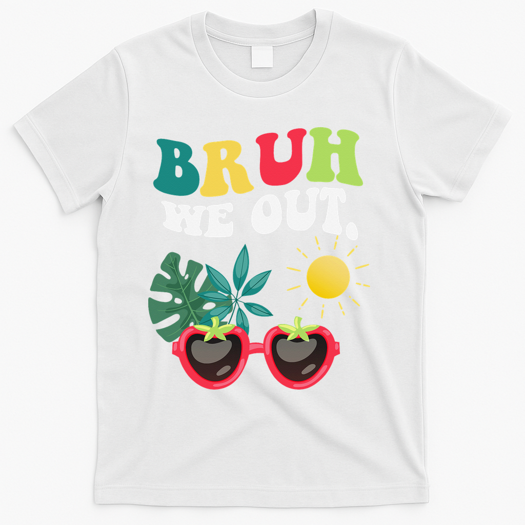 Bruh We Out Teachers Student Summer Happy Last Day Of T-Shirt - White