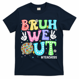 Bruh We Out Teachers Retro Disco Happy Last Day Of School T-Shirt - Navy
