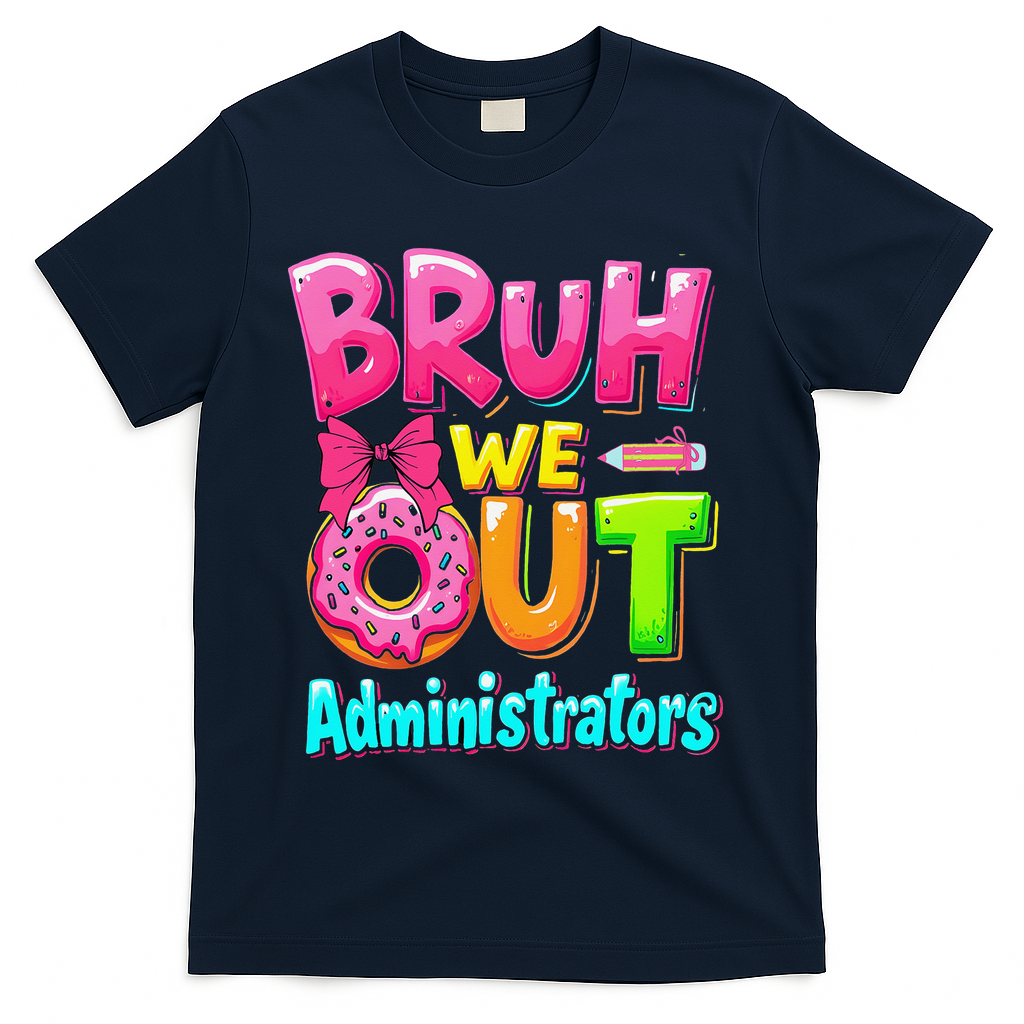 Bruh We Out Administrator Teachers School Paraprofessional T-Shirt - Navy