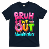 Bruh We Out Administrator Teachers School Paraprofessional T-Shirt - Navy