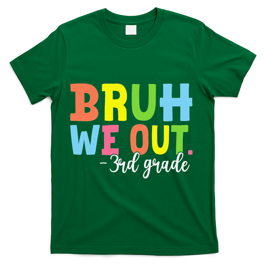 Bruh We Out 3rd Grade Teacher Last Day Of School Student T-Shirt - Green