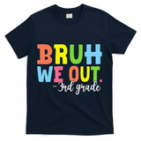 Bruh We Out 3rd Grade Teacher Last Day Of School Student T-Shirt - Navy