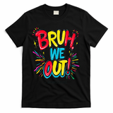 Bruh We Out Administrators Funny Happy Last Day Of School T-Shirt - Black