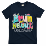 Bruh We Out Teachers End Of School Year Teacher Summer T-Shirt - Navy