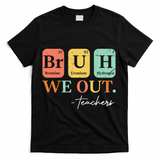 Bruh We Out Teacher Retro Vintage End Of Year Holiday T-Shirt - Black