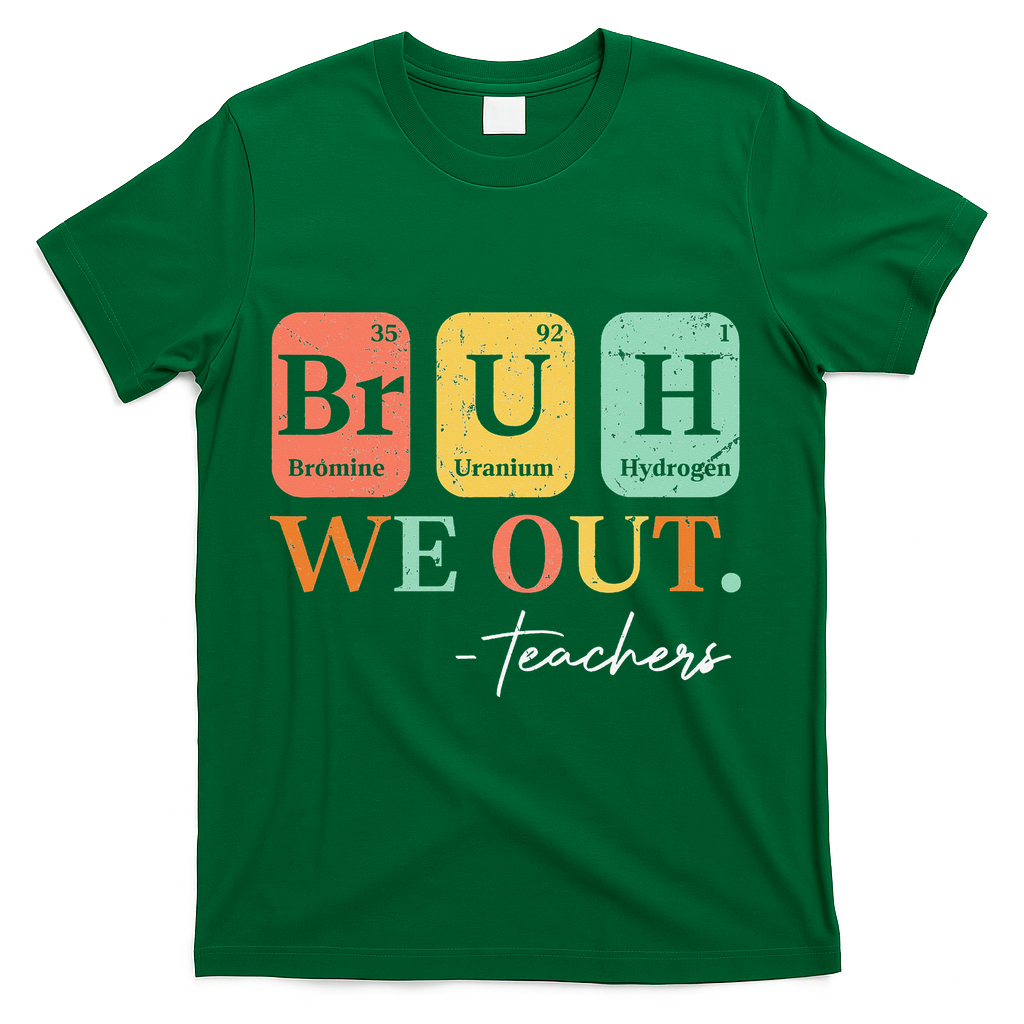Bruh We Out Teacher Retro Vintage End Of Year Holiday T-Shirt - Green