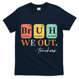 Bruh We Out Teacher Retro Vintage End Of Year Holiday T-Shirt - Navy