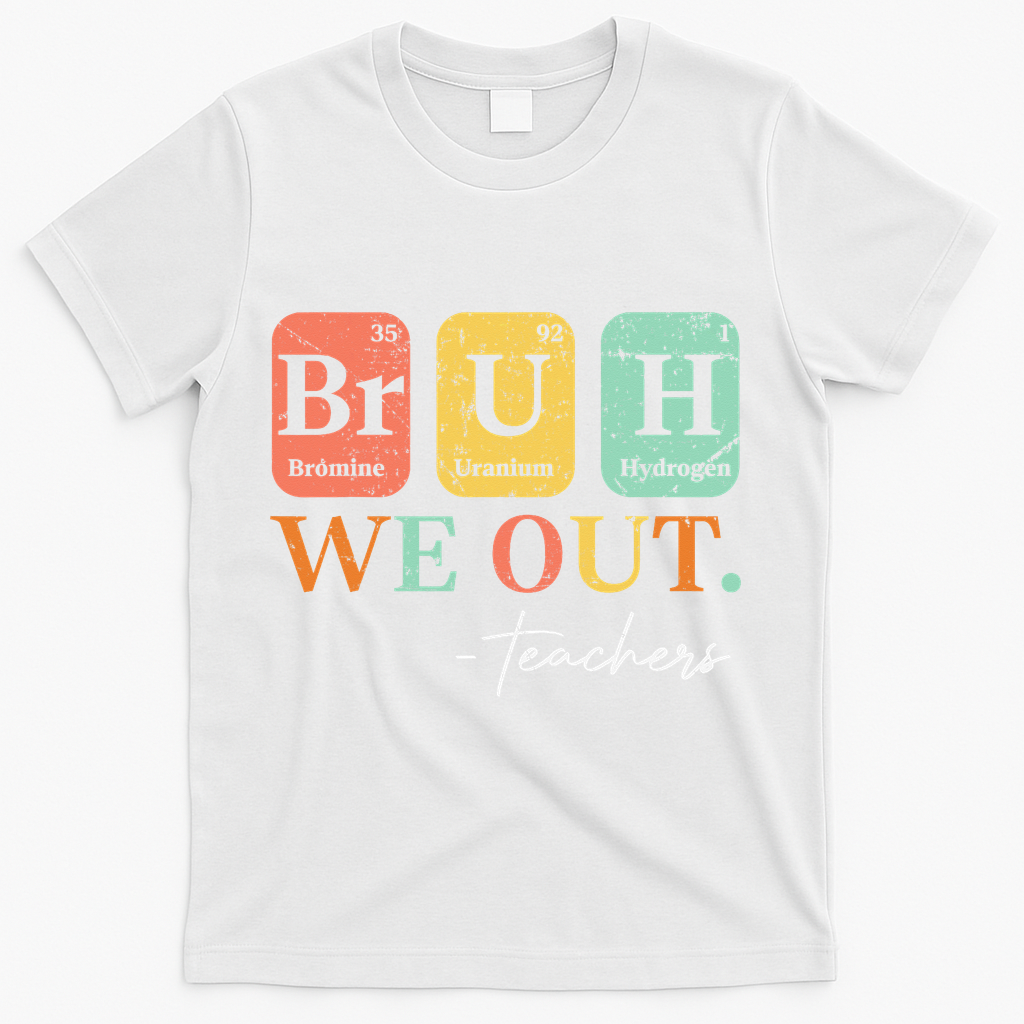 Bruh We Out Teacher Retro Vintage End Of Year Holiday T-Shirt - White