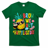 Bruh We Out Happy Last Day Of School Teacher Pineapple T-Shirt - Green