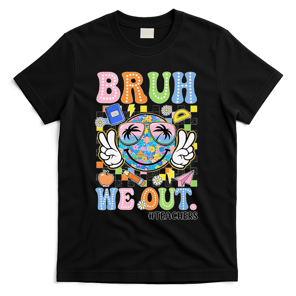 Bruh We Out Floral Teacher Summer Break Last Day Of School T-Shirt - Black