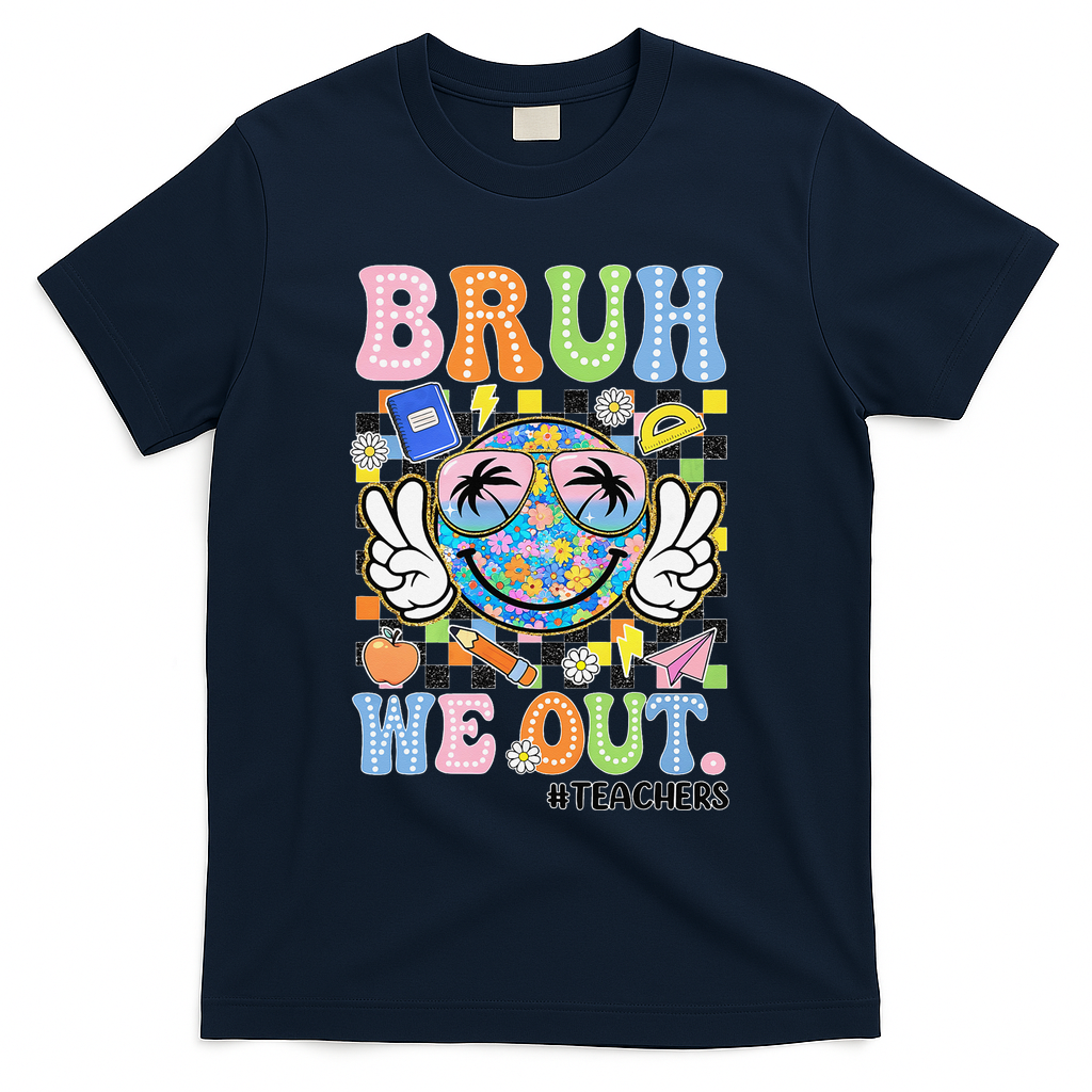 Bruh We Out Floral Teacher Summer Break Last Day Of School T-Shirt - Navy
