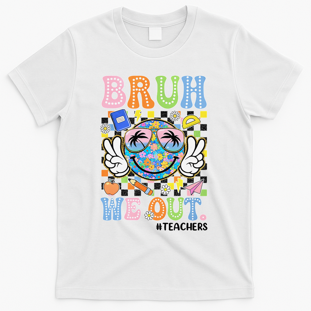 Bruh We Out Floral Teacher Summer Break Last Day Of School T-Shirt - White
