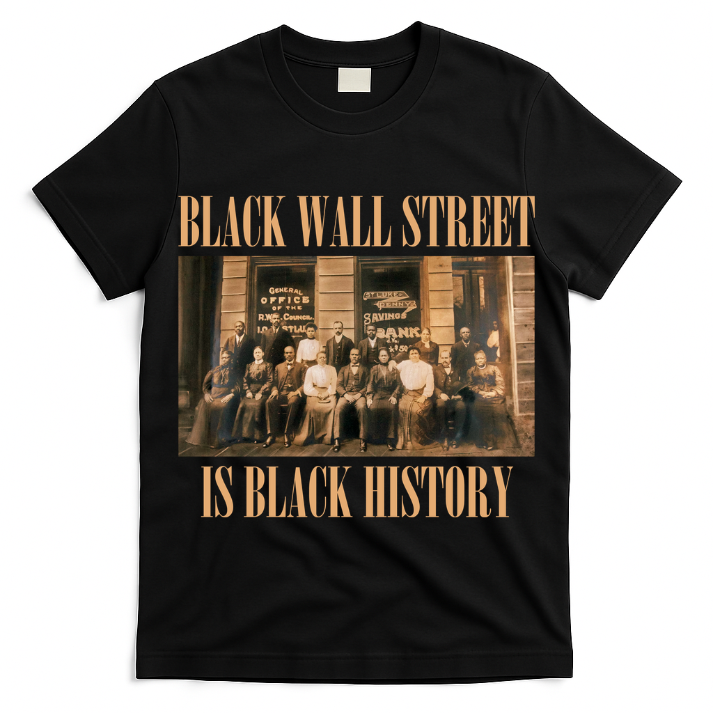 Black Wall Street Is Black History T-Shirt