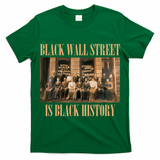 Black Wall Street Is Black History T-Shirt