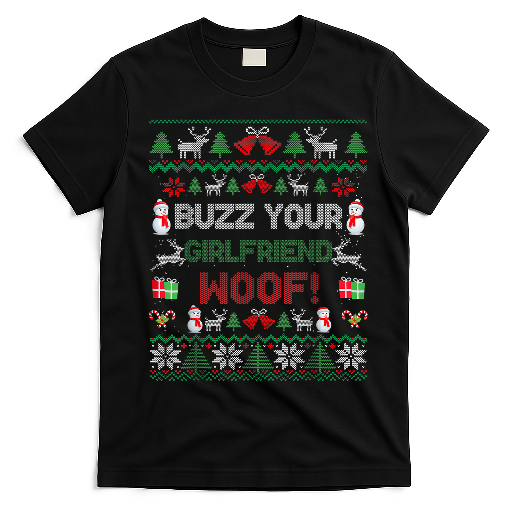 Buzz Xmas Your Girlfriend Woof! Ugly Christmas Sweater T-Shirt - Black