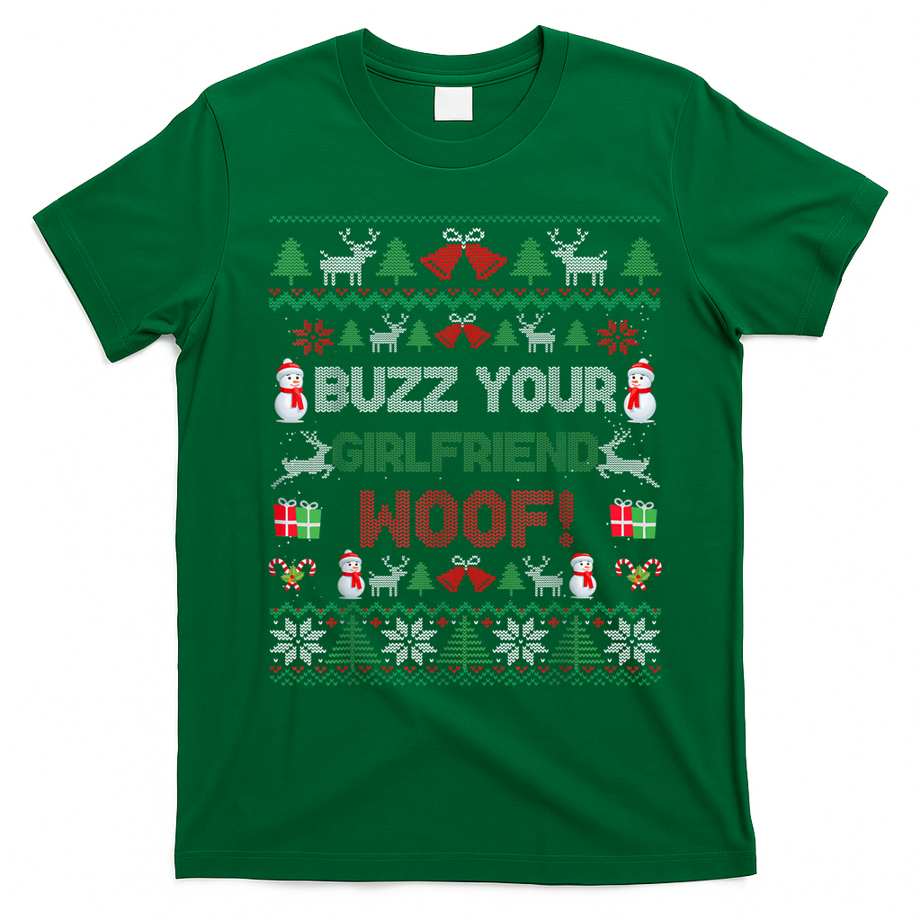 Buzz Xmas Your Girlfriend Woof! Ugly Christmas Sweater T-Shirt - Irish Green