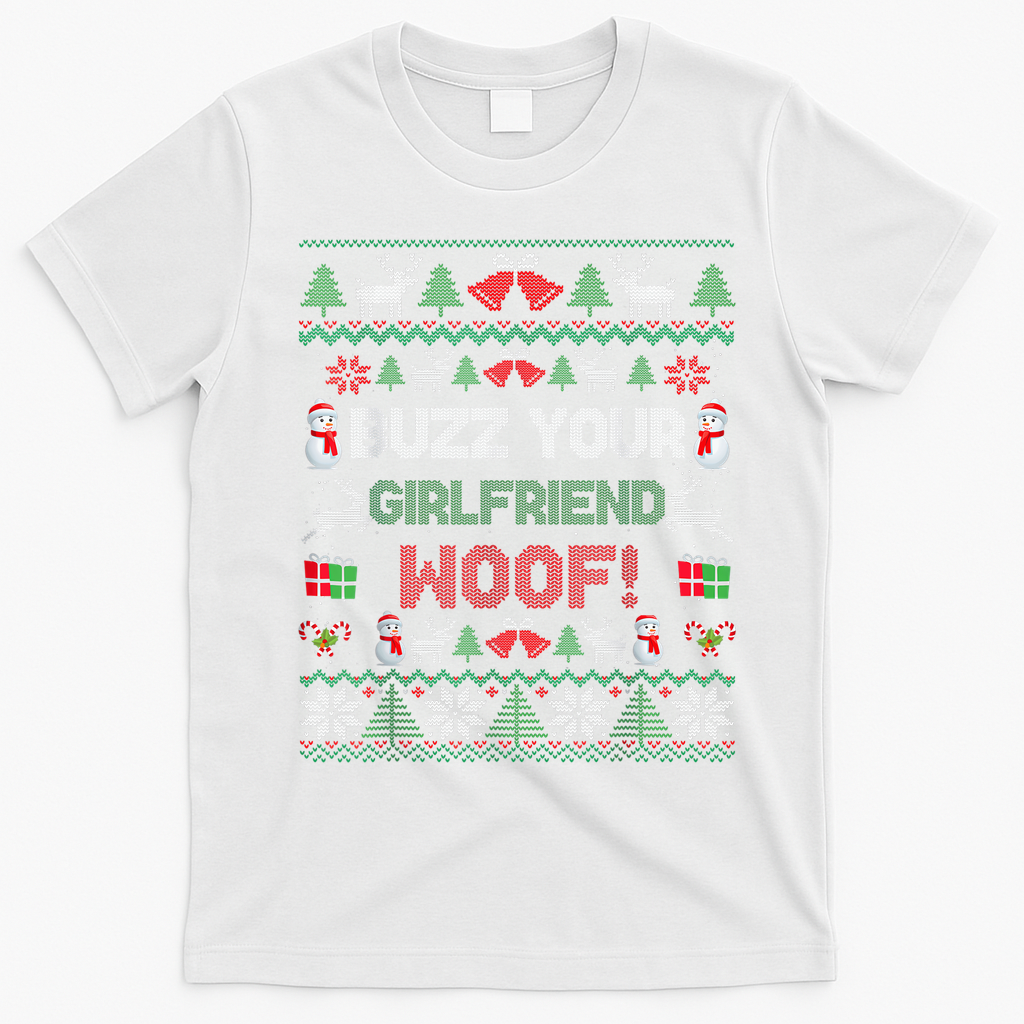 Buzz Xmas Your Girlfriend Woof! Ugly Christmas Sweater T-Shirt - White