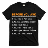 Before You Ask Yes I Have So Many Games Funny Board Game T-Shirt
