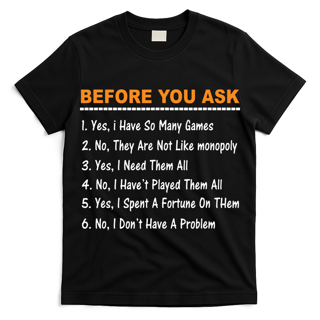 Before You Ask Yes I Have So Many Games Funny Board Game T-Shirt