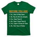 Before You Ask Yes I Have So Many Games Funny Board Game T-Shirt