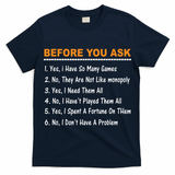 Before You Ask Yes I Have So Many Games Funny Board Game T-Shirt