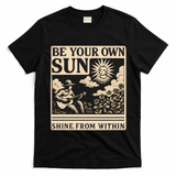 Be Your Own Sun T-Shirt