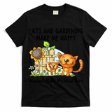 Cats And Gardening Make Me Happy Humans Make My Head Hurt T-Shirt