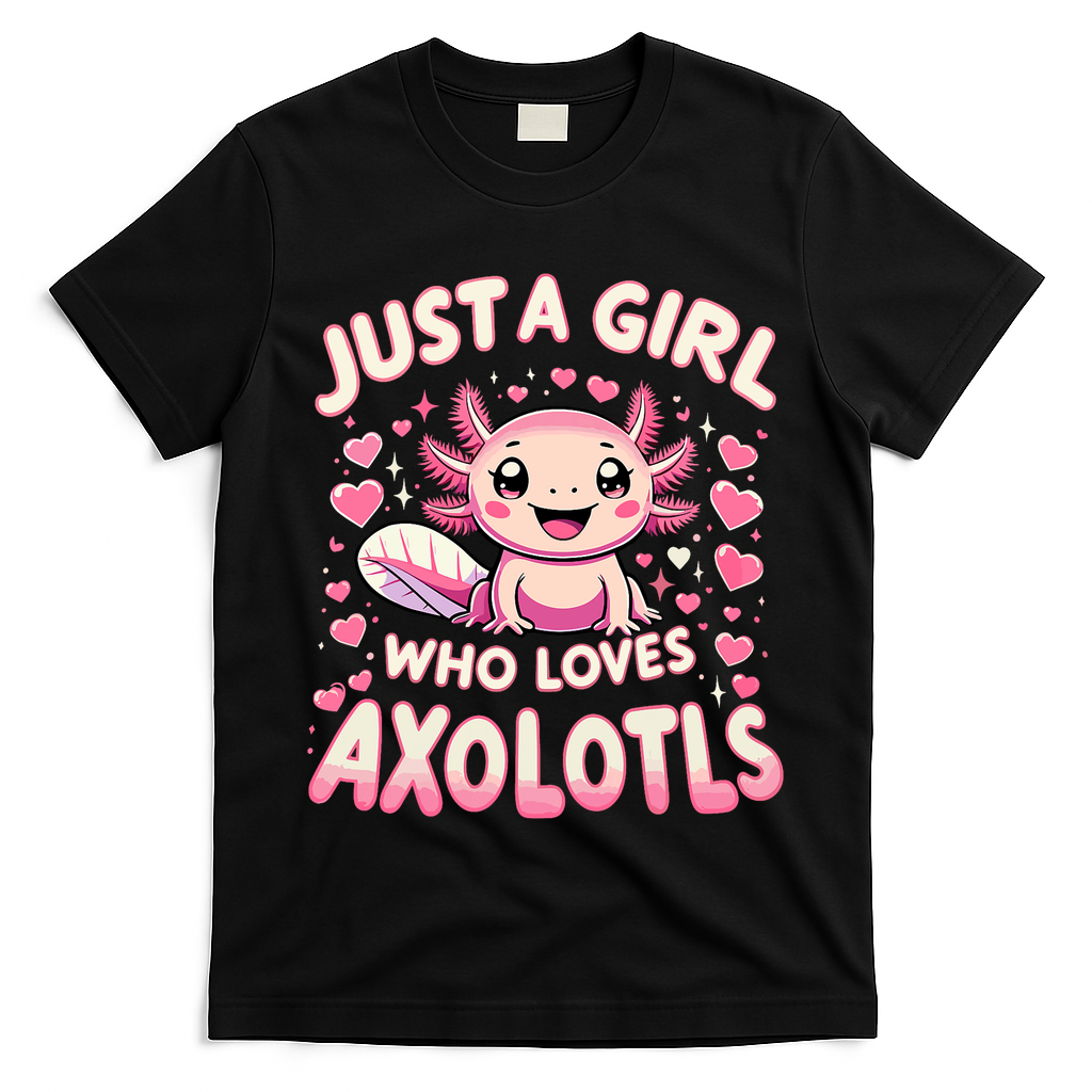 Cute Axolotl Kawaii Just A Girl Who Loves Axolotls T-Shirt