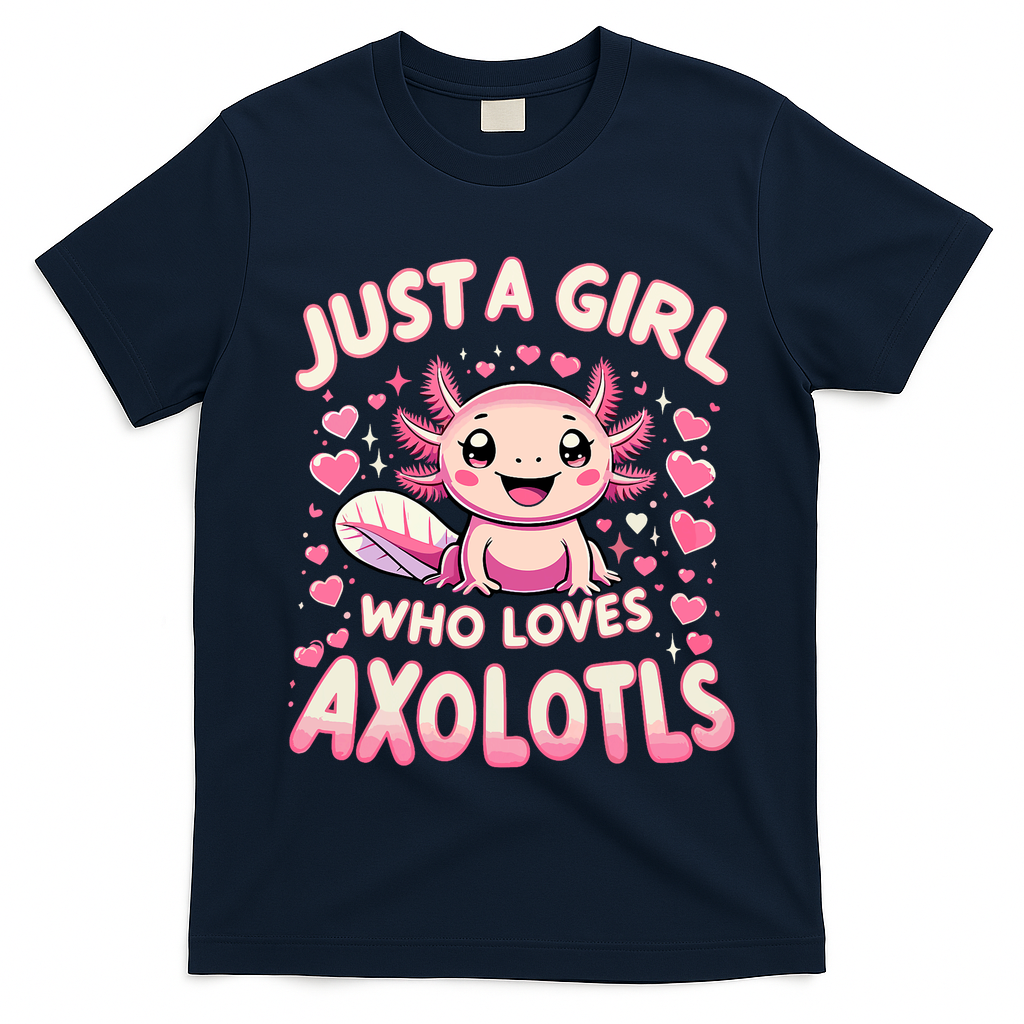 Cute Axolotl Kawaii Just A Girl Who Loves Axolotls T-Shirt