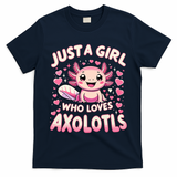 Cute Axolotl Kawaii Just A Girl Who Loves Axolotls T-Shirt