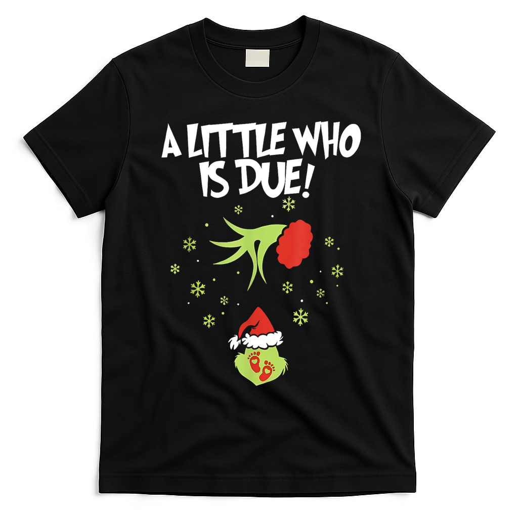 Christmas A Little Who Is Due Pregnancy Announcement Funny Xmas Gift T-Shirt - Black