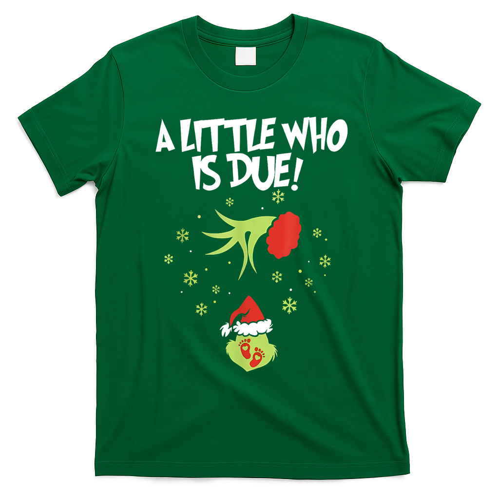Christmas A Little Who Is Due Pregnancy Announcement Funny Xmas Gift T-Shirt - Irish Green