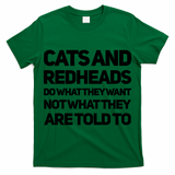 Cats And Redheads Do What They Want Not What They Are Told To Redhead T-Shirt