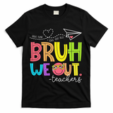 Cute Bruh We Out Teachers Last Day End Of School Year T-Shirt - Black