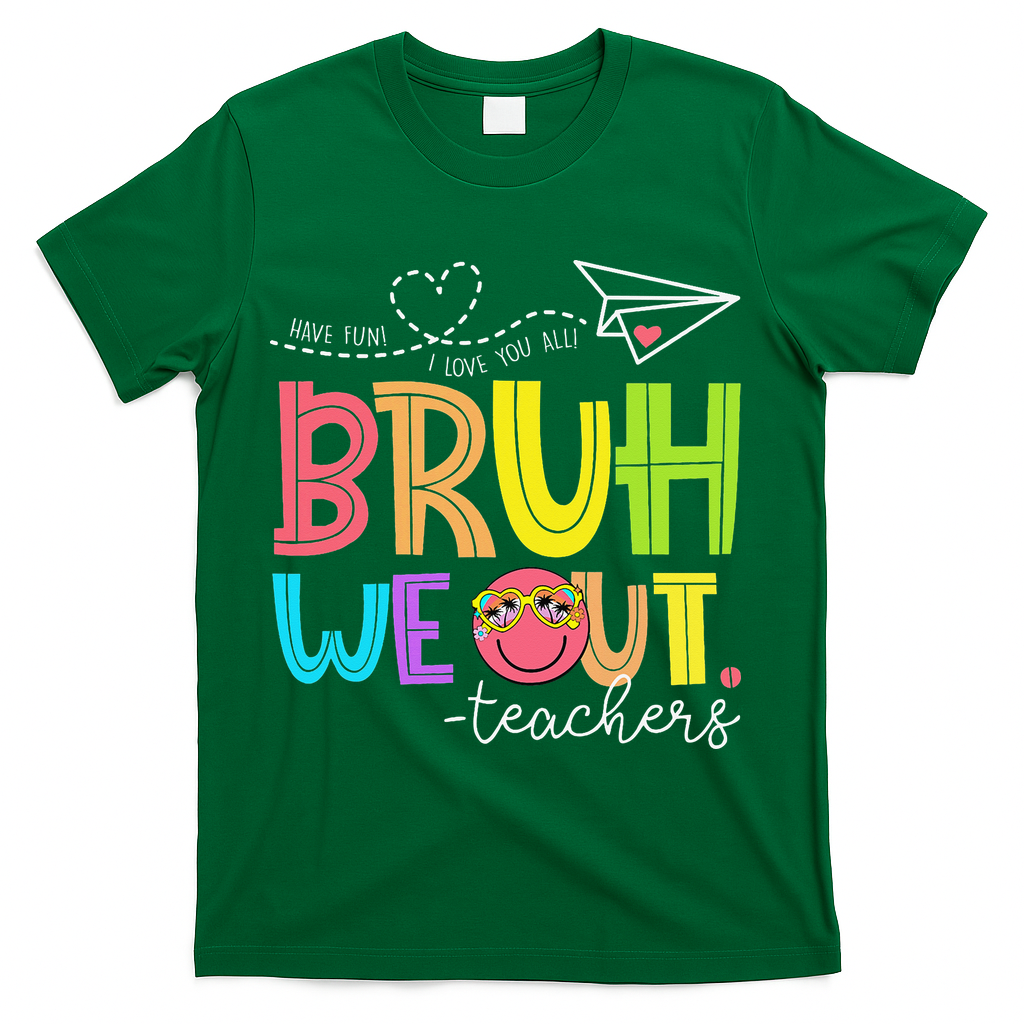 Cute Bruh We Out Teachers Last Day End Of School Year T-Shirt - Green