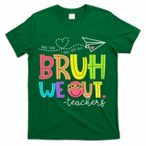Cute Bruh We Out Teachers Last Day End Of School Year T-Shirt - Green