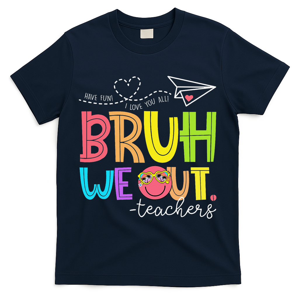 Cute Bruh We Out Teachers Last Day End Of School Year T-Shirt - Navy